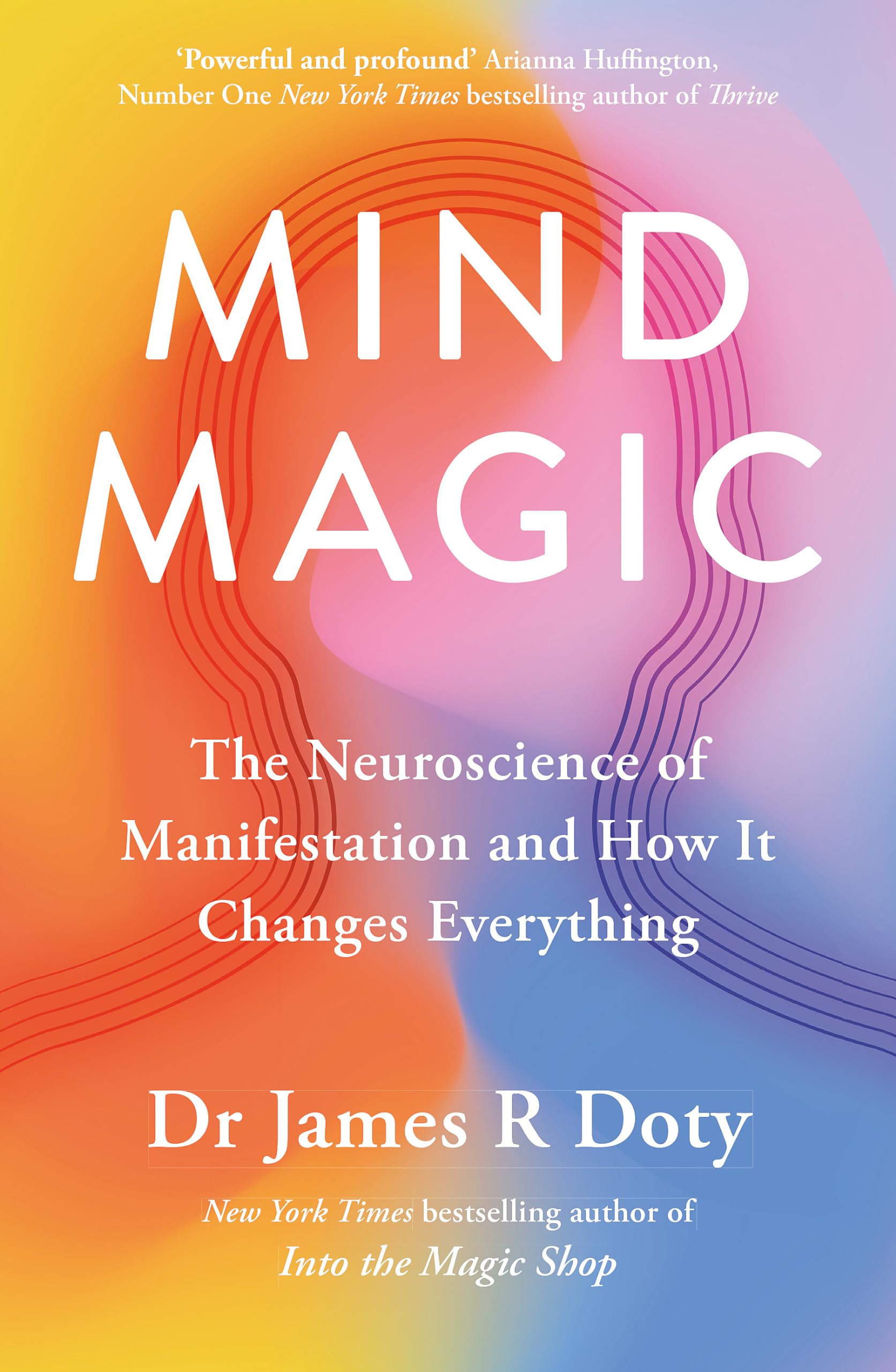 Okładka: Mind Magic: The Neuroscience of Manifestation and How It Changes Everything, James R. Doty