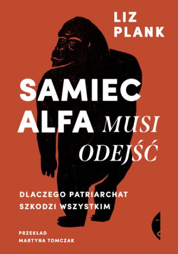 Okładka: Samiec Alfa musi odejść, Liz Plank