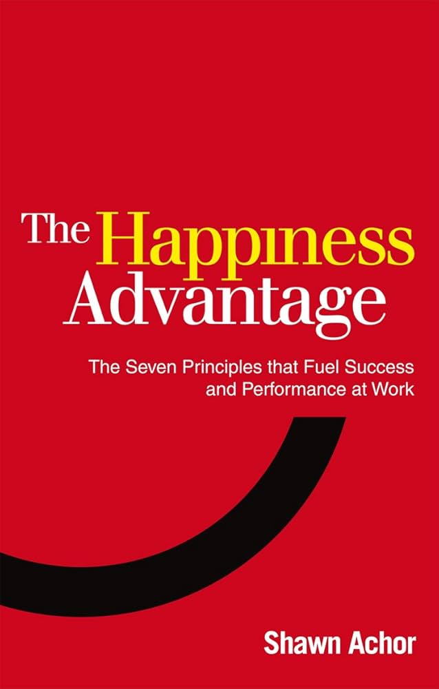 Okładka: The Happiness Advantage, Shawn Achor